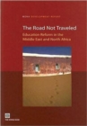Image for The Road Not Traveled : Education Reform in the Middle East and North Africa