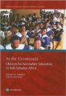 Image for At the Crossroads : Choices for Secondary Education and Training in Sub-Saharan Africa