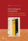 Image for From privilege to competition  : unlocking private-led growth in the Middle East and North Africa