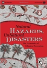 Image for Unnatural disasters, natural hazards  : the economics of effective prevention