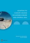 Image for Adapting to climate change in Eastern Europe and Central Asia