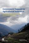 Image for Government Support to Agricultural Insurance : Challenges and Options for Developing Countries