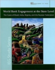 Image for World Bank Engagement at the State Level : The Cases of Brazil, India, Nigeria, and the Russian Federation