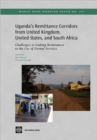 Image for Uganda&#39;s remittance corridors from United Kingdom, United States, and South Africa  : challenges to linking remittances to the use of formal services