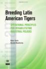 Image for Breeding Latin American tigers  : operational principles for rehabilitating industrial policies in the region