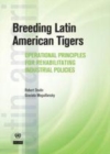 Image for Breeding Latin American tigers: operational principles for rehabilitating industrial policies in the region