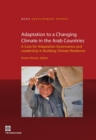 Image for Adaptation to a changing climate in the Arab countries: a case for adaptation governance and leadership in building climate resilience