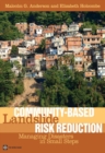 Image for Community-based landslide risk reduction: managing disasters in small steps