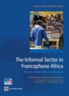 Image for The informal sector in francophone Africa: firm size, productivity and institutions
