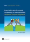 Image for From political to economic awakening in the Arab world: the path of economic integration.