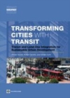 Image for Transforming cities with transit: transit and land-use integration for sustainable urban development