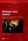 Image for Risking your health  : causes, consequences, and interventions to prevent risky behaviors