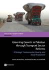 Image for Greening Growth in Pakistan through Transport Sector Reforms : A Strategic Environmental, Poverty, and Social Assessment