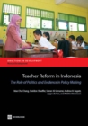 Image for Teacher reform in Indonesia: the role of politics and evidence in policy making