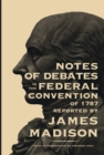 Image for Notes of Debates in the Federal Convention of 1787