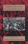 Image for Liquor and Labor in Southern Africa