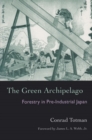 Image for The Green Archipelago : Forestry in Preindustrial Japan