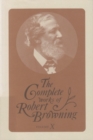 Image for The Complete Works of Robert Browning, Volume X : With Variant Readings and Annotations