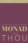 Image for Monad and Thou : Phenomenological Ontology of Human Being