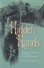 Image for Hidden Hands : Working-Class Women and Victorian Social-Problem Fiction