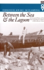 Image for Between the Sea &amp; the Lagoon : An ECO-Social History of the Anlo of Southeastern Ghana : c. 1850 to Recent Times