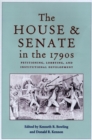 Image for The house and senate in the 1790s  : Petitioning, lobbying, and institutional development