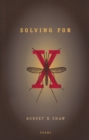Image for Solving for X : Poems