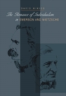 Image for The Romance of Individualism in Emerson and Nietzsche