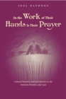 Image for In the Work of Their Hands Is Their Prayer