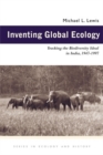 Image for Inventing global ecology  : tracking the biodiversity ideal in India, 1945-1997