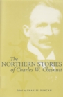 Image for The Northern stories of Charles W. Chestnutt