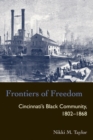 Image for Frontiers of freedom  : Cincinnati&#39;s black community, 1802-1868