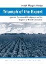 Image for Triumph of the Expert : Agrarian Doctrines of Development and the Legacies of British Colonialism