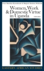 Image for Women, Work &amp; Domestic Virtue in Uganda, 1900-2003