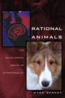 Image for Rational animals  : the teleological roots of intentionality