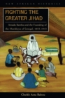 Image for Fighting the Greater Jihad : Amadu Bamba and the Founding of the Muridiyya of Senegal, 1853-1913