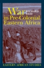 Image for War in Pre-Colonial Eastern Africa : The Patterns and Meanings of State-Level Conflict in the 19th Century