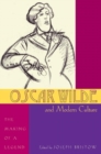 Image for Oscar Wilde and modern culture  : the making of a legend