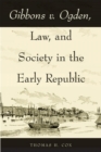 Image for Gibbons v. Ogden, Law, and Society in the Early Republic