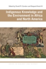 Image for Indigenous Knowledge and the Environment in Africa and North America