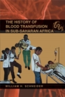 Image for The History of Blood Transfusion in Sub-Saharan Africa