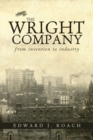 Image for The Wright Company  : from invention to industry