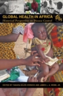Image for Global health in Africa  : historical perspectives on disease control