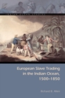 Image for European Slave Trading in the Indian Ocean, 1500–1850