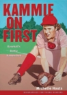 Image for Kammie on first  : baseball&#39;s Dottie Kamenshek