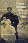 Image for Memories of Madagascar and Slavery in the Black Atlantic