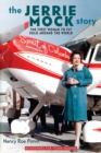 Image for The Jerrie Mock story  : the first woman to fly solo around the world