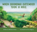 Image for When Grandma Gatewood took a hike