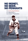 Image for No money, no beer, no pennants  : the Cleveland Indians and baseball in the great depression