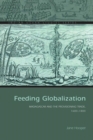 Image for Feeding globalization  : Madagascar and the provisioning trade, 1600/1800